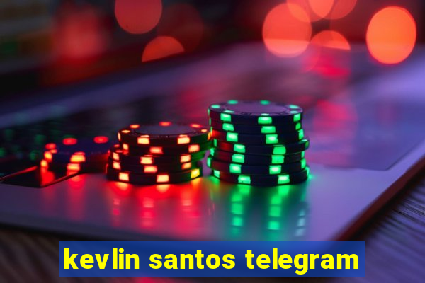 kevlin santos telegram